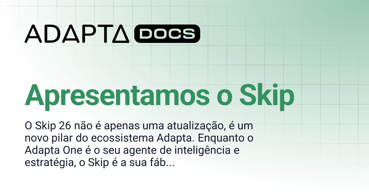 Apresentamos o Skip | Notas de Atualização | Adapta Docs