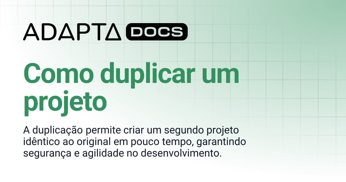 Como duplicar um projeto | Skip | Adapta Docs