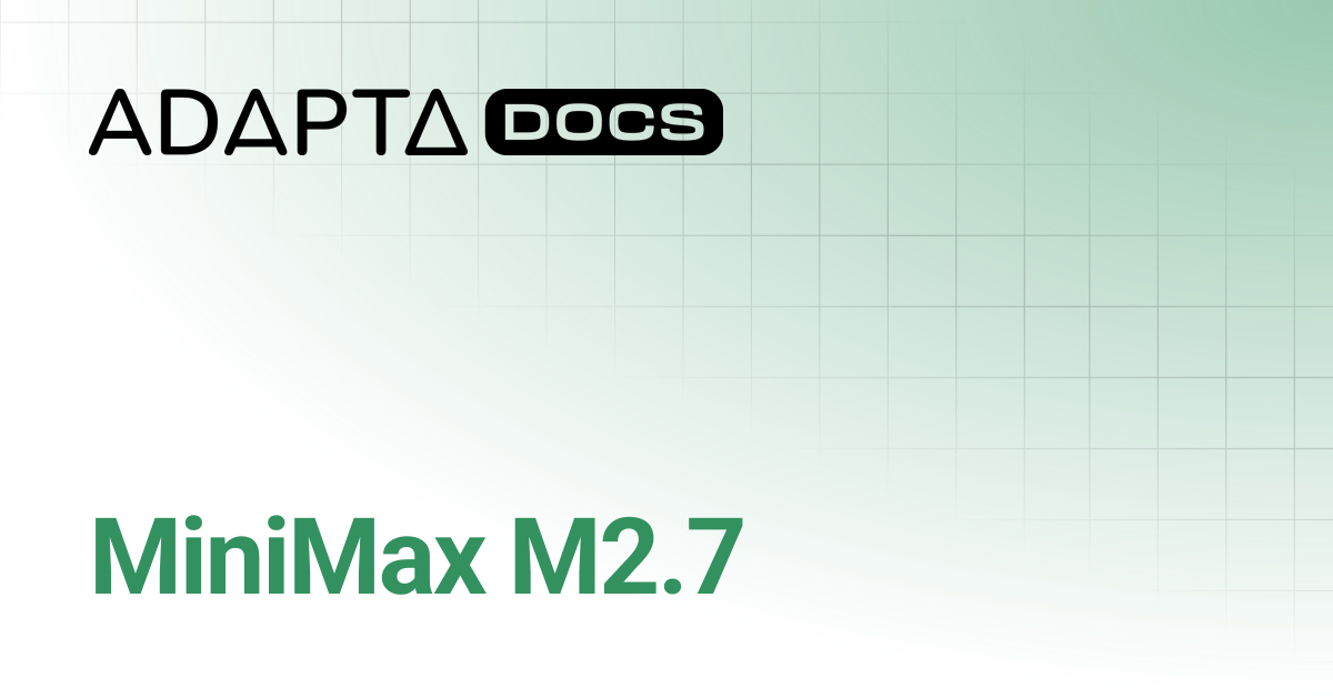MiniMax M2.7 | Adapta Docs