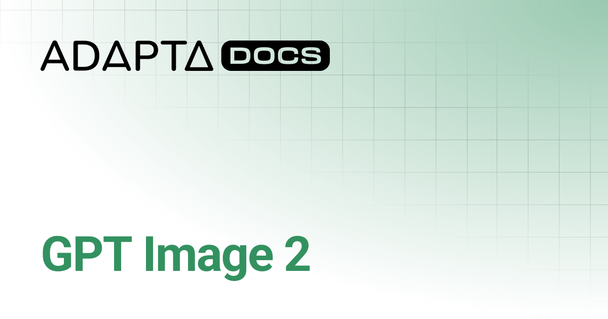 GPT Image 2 | Adapta Docs